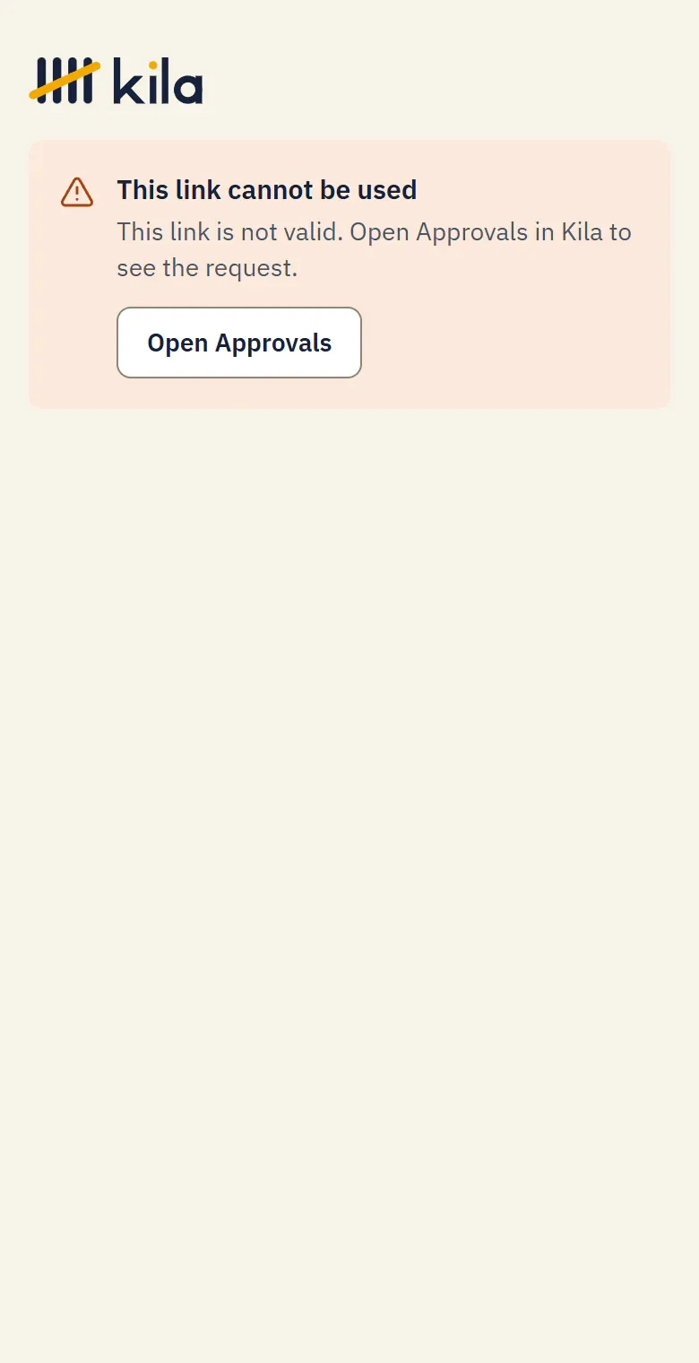On a phone, a link that no longer works: This link cannot be used. This link is not valid. Open Approvals in Kila to see the request, with the Open Approvals button.